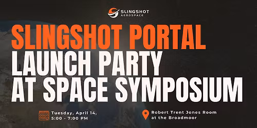 The Slingshot Portal Launch Party At Space Symposium