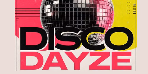 Disco Dayze | Day Party