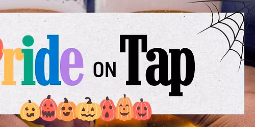 Pride on Tap - Halloween Edition