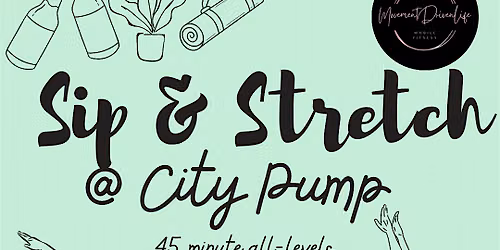 Sip & Stretch at Botanical City Pump
