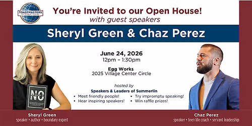 TOASTMASTERS Open House with guest speakers Sheryl Green & Chaz Perez!