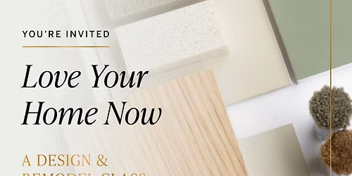 Love your home now.  Design and remodel class