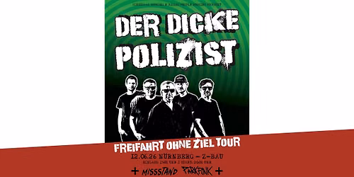 Der Dicke Polizist - Freifahrt ohne Ziel Tour + Guest: Missstand,ParkPunk | N\u00fcrnberg