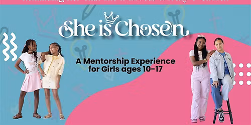 She Is Chosen-Building Confidence, Faith & Sisterhood