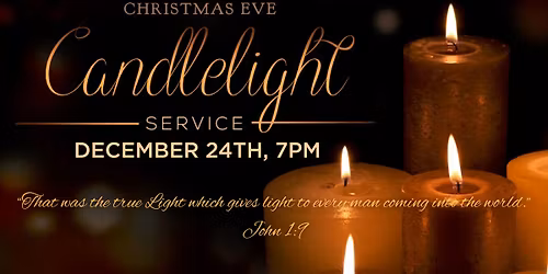 \ud83d\udd6f Candlelight Service\n\ud83d\udcc5 December 24th | \ud83d\udd56 7:00 pm
