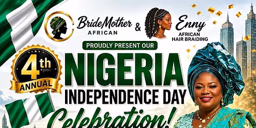 4th Annual Nigeria Independence Day Celebration \ud83c\udf89 