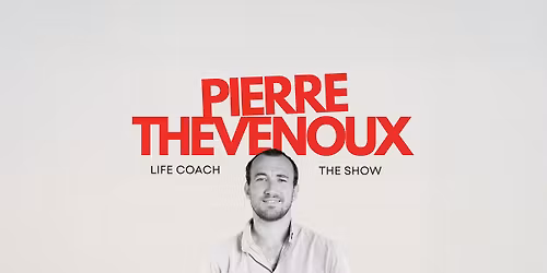 Pierre Thevenoux - Gen\u00e8ve - Life Coach (Nouveau Spectacle)