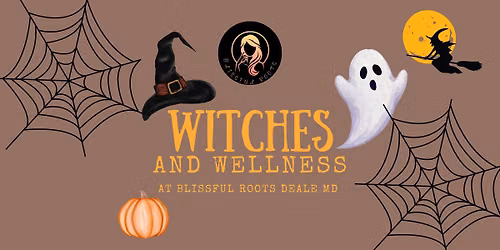 Witches & Wellness at Blissful Roots