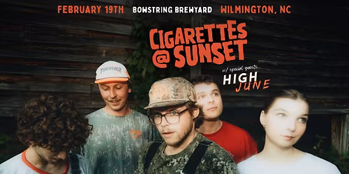 Cigarettes @ Sunset w\/ High June