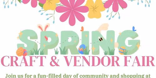 Spring Craft & Vendor Show