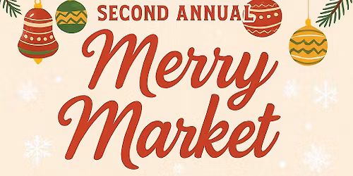 2nd Annual Merry Market Vendor & Craft Show