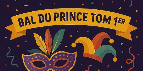 Bal du prince Tom 1er 13 d\u00e9cembre 2025