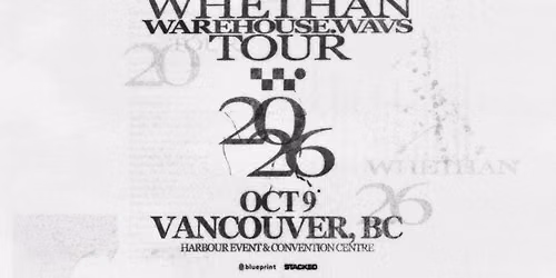Whethan: Warehouse.Wavs (Vancouver)