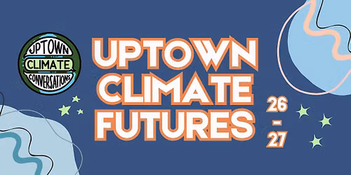 Uptown Climate Futures: Environmental Justice at Home
