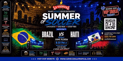 Brazil vs Haiti \u2022 Summer of Soccer Watch Party at La Tropical Miami