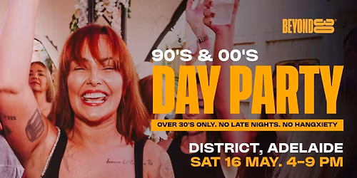 90s & 00s Over 30s Daytime Clubbing - ADELAIDE\ud83d\udd7a\ud83c\udffd