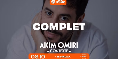 Akim Omiri "Contexte" \u2022 Le Bascala - COMPLET