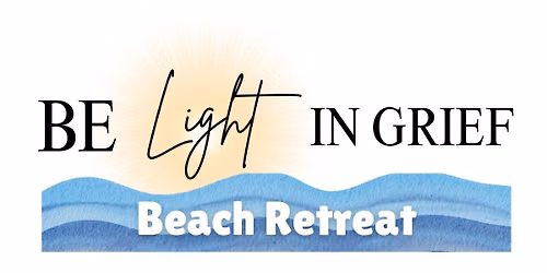 Be Light in Grief Beach Retreat