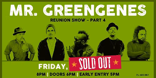 SOLD OUT - Mr. Greengenes Reunion Part 4 - Night 1 at Jergels