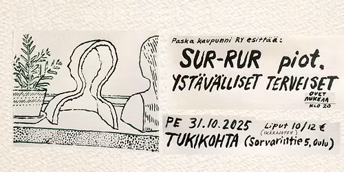 Pe 31.10. Sur-rur, piot., Yst\u00e4v\u00e4lliset terveiset @Tukikohta