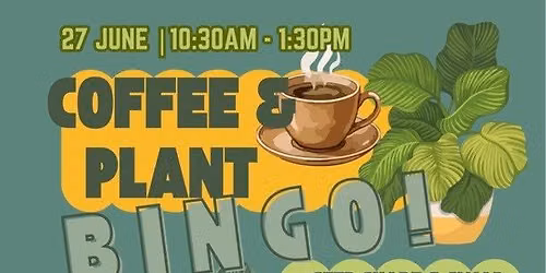 Coffee & Plant Bingo! 