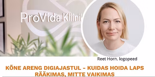 K\u00f5ne areng digiajastul \u2013 kuidas hoida laps r\u00e4\u00e4kimas, mitte vaikimas