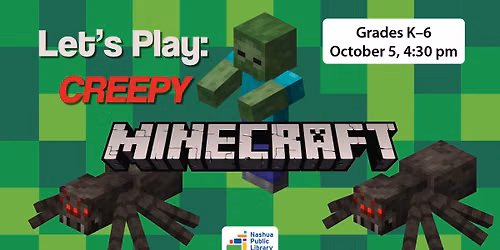 K-6: Creepy Minecraft