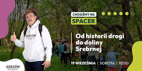 Chod\u017aMY na spacer po Gorzowie #05: Od historii drogi do doliny Srebrnej