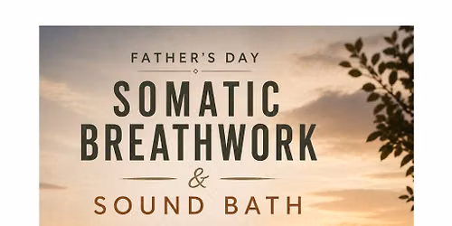 \u2600\ufe0fSolstice\/Father's Day Soundbath & Breathwork \u2600\ufe0f