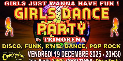 GIRLS DANCE PARTY By TRIMORENA + 1\u00e8re partie GOOD TIMES ( FUNK - SOUL - DISCO )