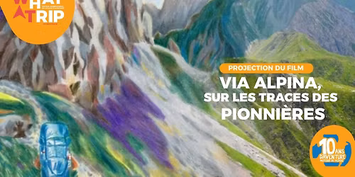 Projection - VIA ALPINA, sur les traces des pionni\u00e8res