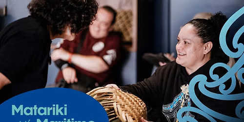 FREE EVENT | Matariki at the Maritime | Manahua \u2013 A Weavers Collective