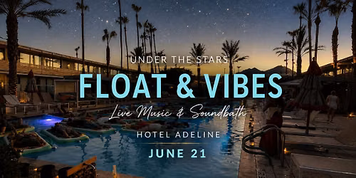 Float & Vibes Under the Stars at Hotel Adeline