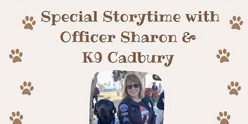 Storytime with Officer Sharon and K9 Cadbury 