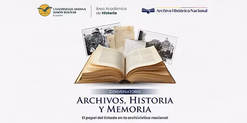 Conversatorio \u201cArchivos, historia y memoria. El papel del Estado en la archiv\u00edstica nacional\u201d