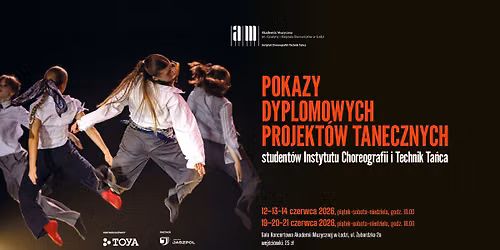 Pokazy dyplomowych projekt\u00f3w tanecznych student\u00f3w Instytutu Choreografii i Technik Ta\u0144ca IV