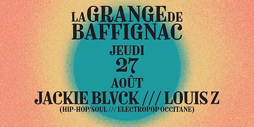 Fermeture de la Grange avec Jackie Blvck et Louis Z