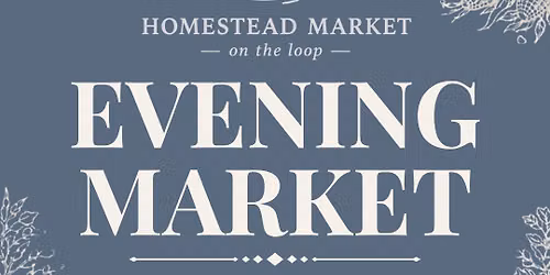 Homestead Evening Market