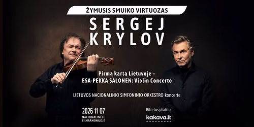\u017dymusis smuiko virtuozas SERGEJ KRYLOV su LNSO: Esa-Pekka Salonen - Violin Concerto