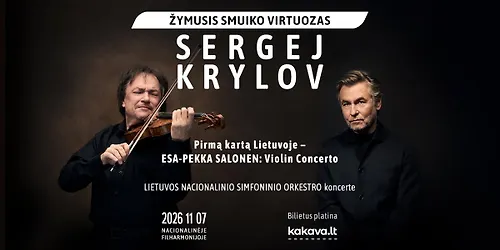 Žymusis smuiko virtuozas SERGEJ KRYLOV su LNSO Esa-Pekka Salonen - Violin Concerto