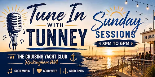 \ud83c\udfa4\u2728 Tune In With Tunney \u2013 The Cruising Yacht Club, Rockingham WA\u2728\ud83c\udfa4