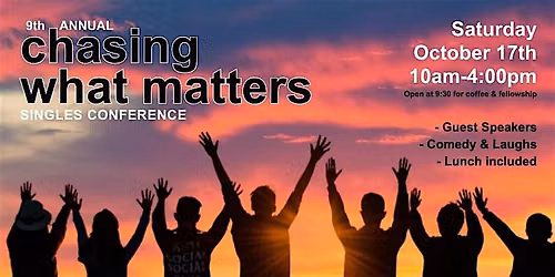 Chasing What Matters - Singles Conference