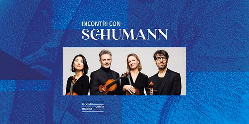 INCONTRI CON SCHUMANN - Quartetto Prometeo