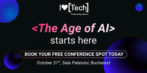 I LOVE Tech Bucharest - The Age of AI