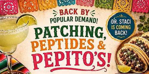 Patching, Peptides & Pepito\u2019s!