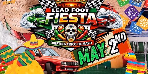 Lead Foot Fiesta Drifting Fest May 2nd at Lead Foot City