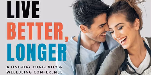 Live Better, Longer: The New Science of Healthy Ageing & Longevity