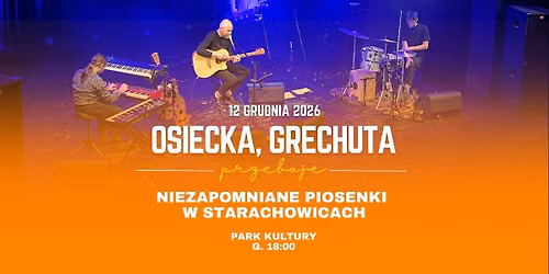 Osiecka, Grechuta - niezapomniane piosenki | 12.12.2026 | Park Kultury w Starachowicach