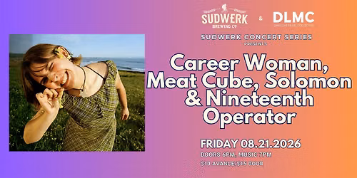 Sudwerk Concert Series | Career Woman, Meat Cube, Solomon & Nineteenth Oper