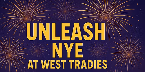 New Year\u2019s Eve at West Tradies \u2013 UNLEASH Live!